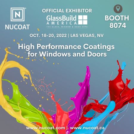 Nucoat offers high performance coatings for windows and doors. visit them in booth 8074 at glassbuid america