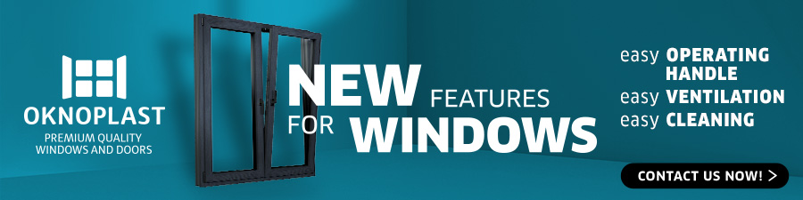 contact oknoplast to learn about the new features of their windows: easy operating handle, easy ventilation, easy cleaning