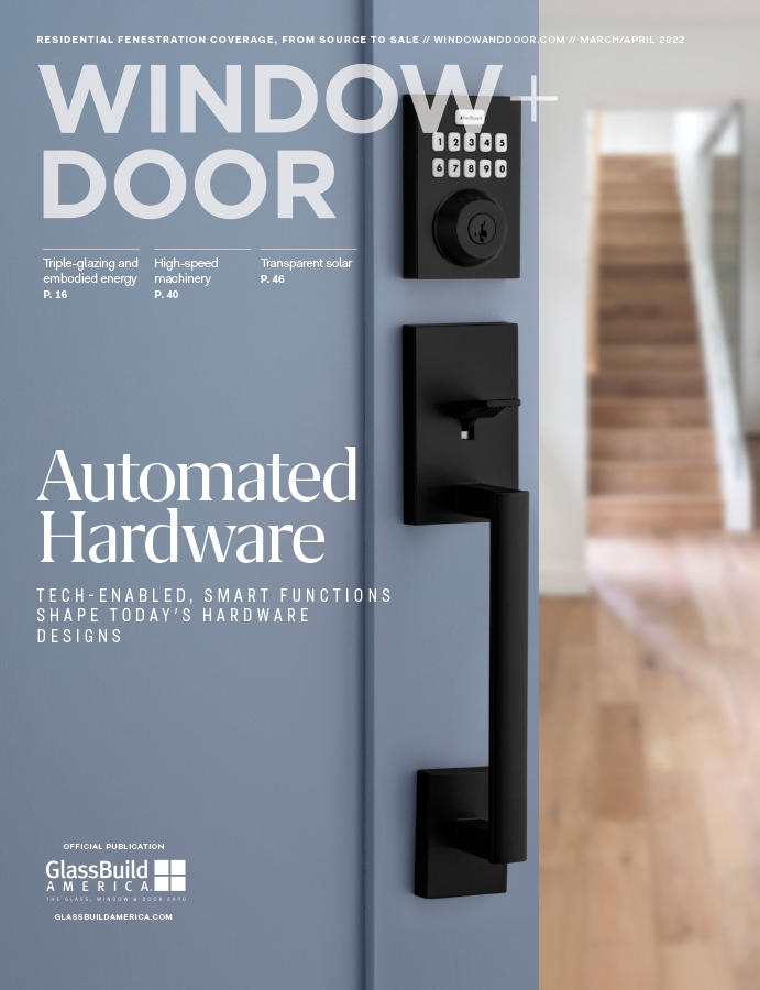 Browse Digital Version: read the March/April issue of Window and Door magazine focusing on automated hardware