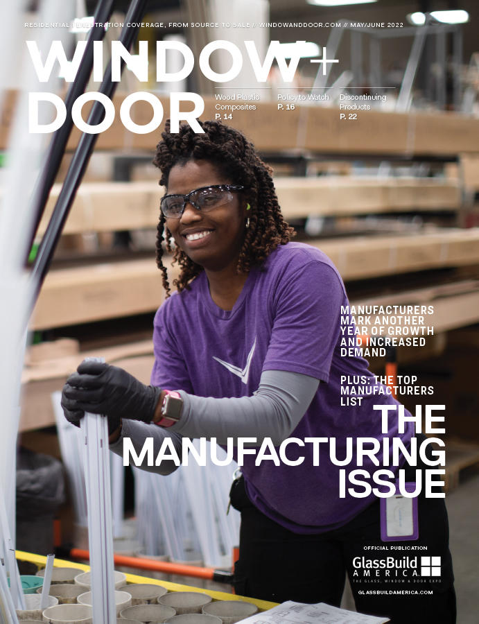 Browse Digital Version: read the May June issue of Window and Door magazine featuring the annual list of top manufacturers